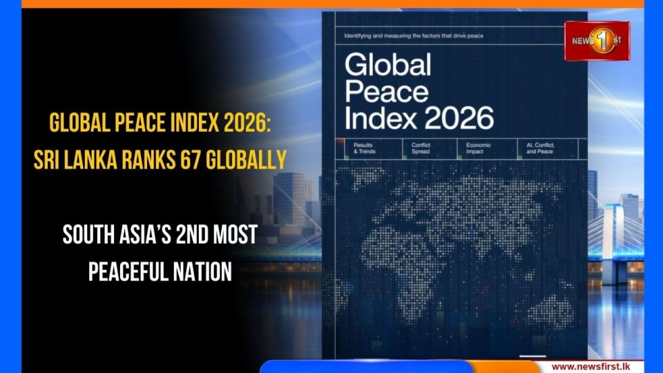 2026 vana aharuge Global Peace Index gai Sri Lanka ah bodu kurierumeh
